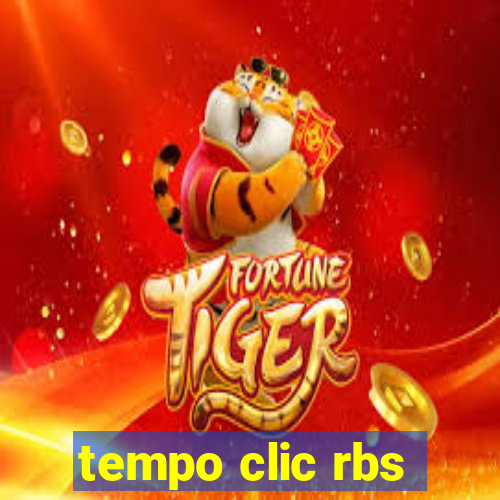 tempo clic rbs